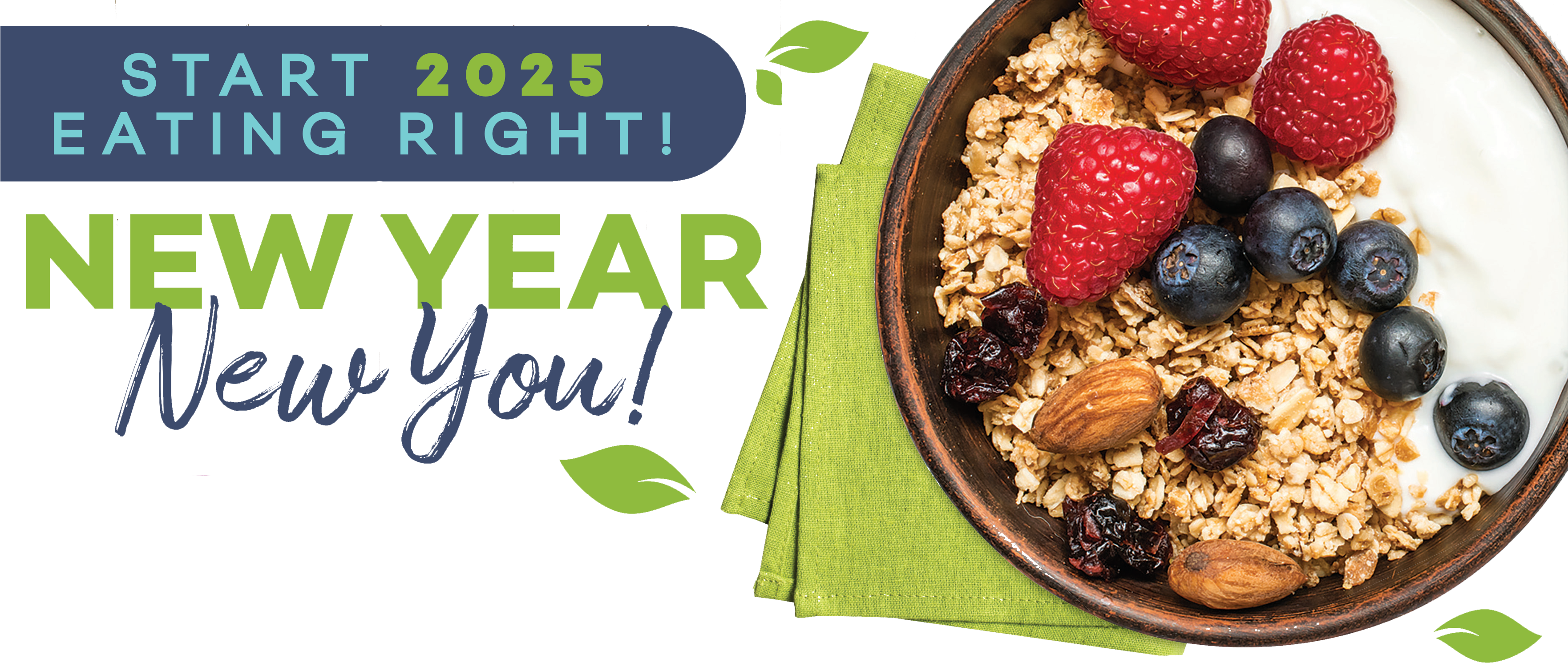 Start 2025 Eating Right! New Year New You!